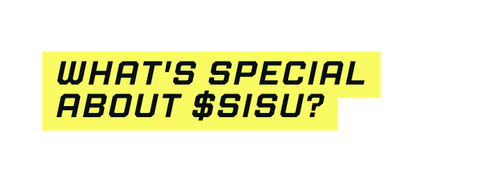 What s special about SISU