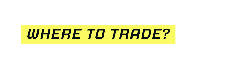 Where to trade